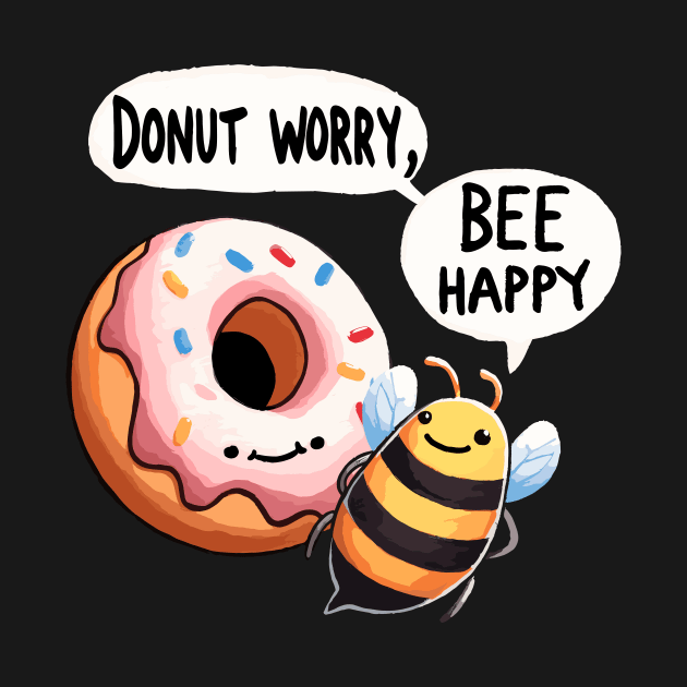 Donut worry bee Happy Bee by DoodleDashDesigns