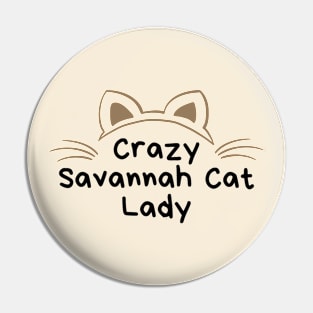 Crazy Savannah Cat Lady Pin