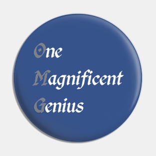 OMG One Magnificent Genius Pin