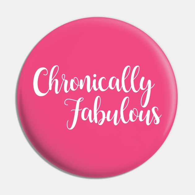 Chronically Fabulous Pin by DiabadassDesigns