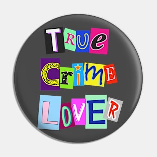 True Crime Lover Pin