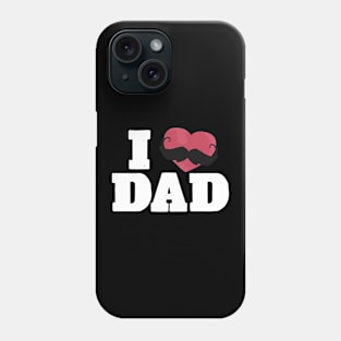 I Love Dad Phone Case