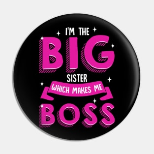 I'm The Big Sister Which Makes Me Boss | Older Sibling Big Sister Pin