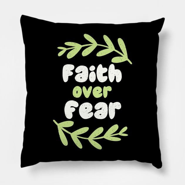 faith over fear - faith design Pillow by teemarket