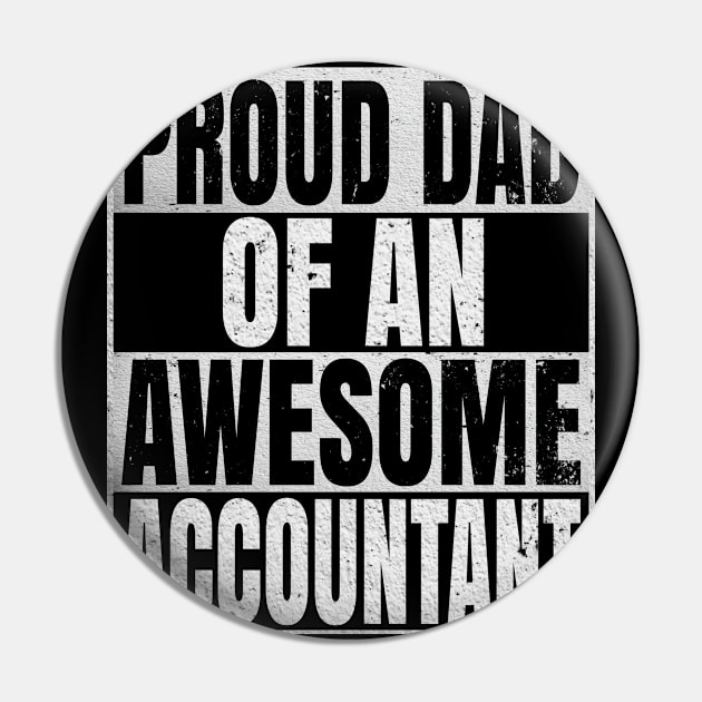 Proud Dad Of An Awesome Accountant Gift - Funny Accounting product Pin by Grabitees