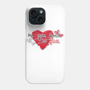 All You Need Is Love Phone Case