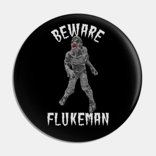 Beware Flukeman Pin