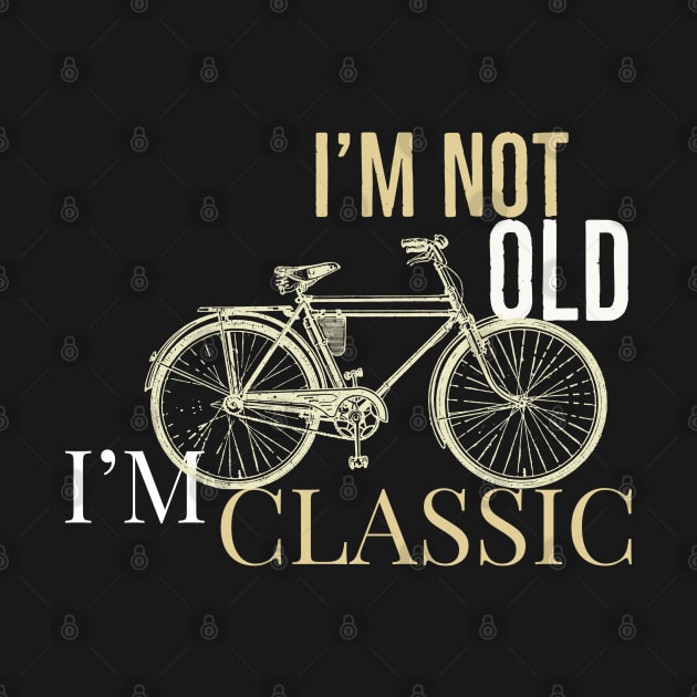 I'm not old i'm classic bike antique draw by jjmpubli