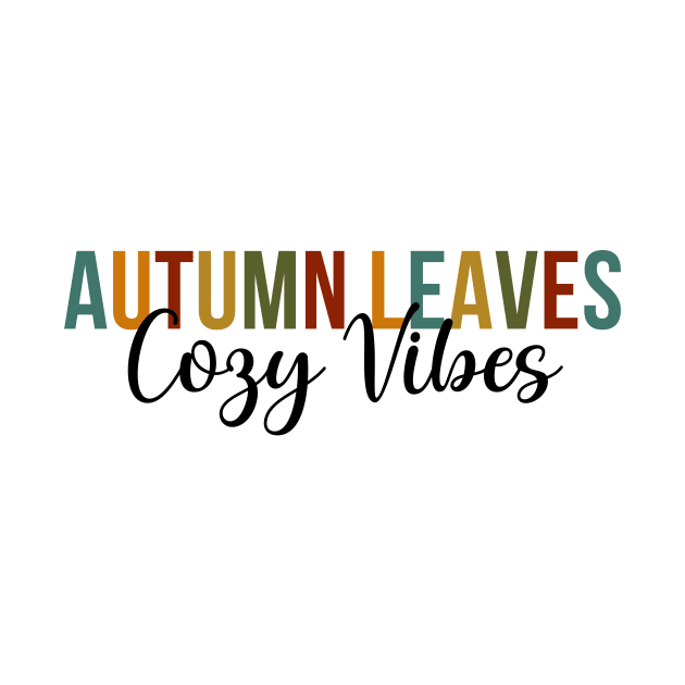 Autumn Leaves Cozy Vibes by RefinedApparelLTD