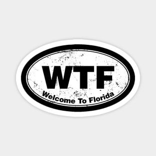 WTF - Welcome Too Florida Magnet