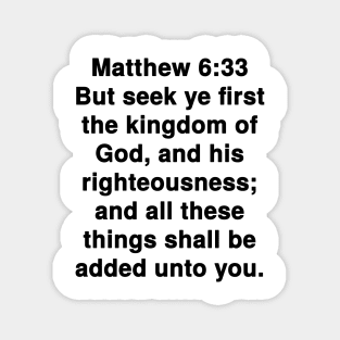 Matthew 6:33  King James Version (KJV) Bible Verse Typography Magnet