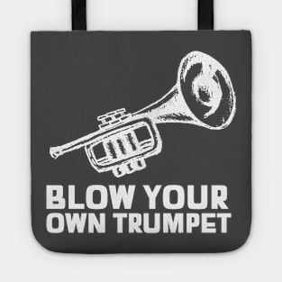 Blow your own trumpet sarcastic phrases Tote