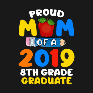 Womens Proud Mom Of A 2019 8th Grade Graduate shirts Funny Gift T-Shirt