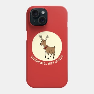 Funny Reindeer Christmas Pun - Sleighs Well With Others Phone Case