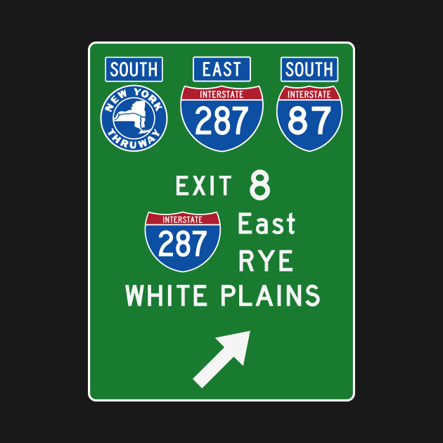 New York Thruway Southbound Exit 8: I-287 East to Rye White Plains by MotiviTees