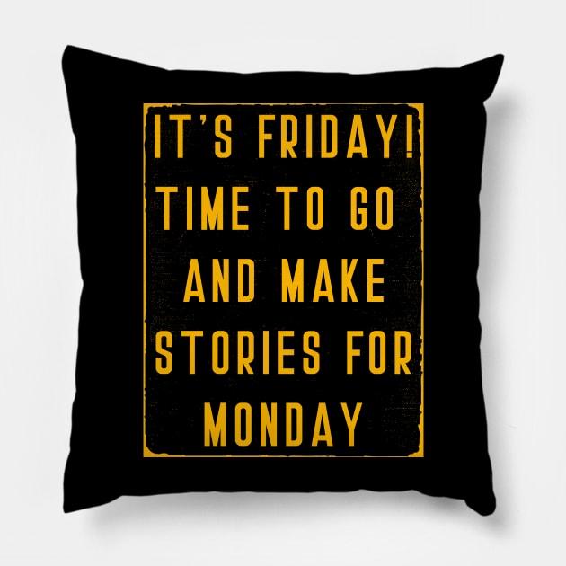 Its Friday Time to go and Make stories for Monday Pillow by MZeeDesigns