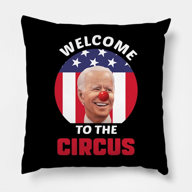 Welcome to the Circus Biden Pillow by Rosiengo