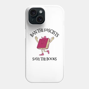 Ban The Fascists Save The Books Phone Case