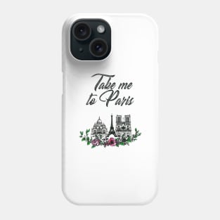 Take Me To Paris Phone Case