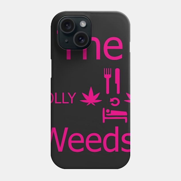 THE-HOLLY-WEEDS Phone Case by partjay