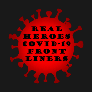 Covid-19 Front Liners Real Heroes. Coronavirus-Nurses-Doctors-Health Care Workers-Thank you T-Shirt