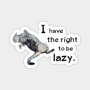 I have the rights to be lazy! Magnet