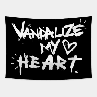 Vandalize my heart Tapestry