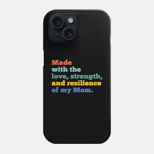 made with the love, strength, and resilience of my mom Phone Case by Gaming champion