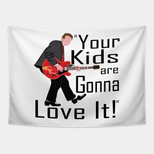 Your Kids are Gonna Love it! Tapestry