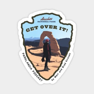 Arches National Park - Get Over It! Magnet