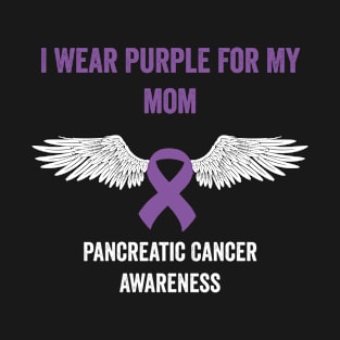 pancreatic cancer awareness - I wear purple for my mom - purple ribbon awareness month T-Shirt