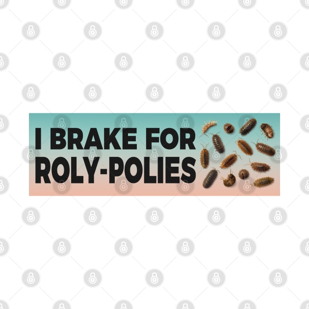 I Brake For Roly-Polies, bumper by yass-art