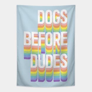 Dogs Before Dudes - Dog Lover Gift Tapestry