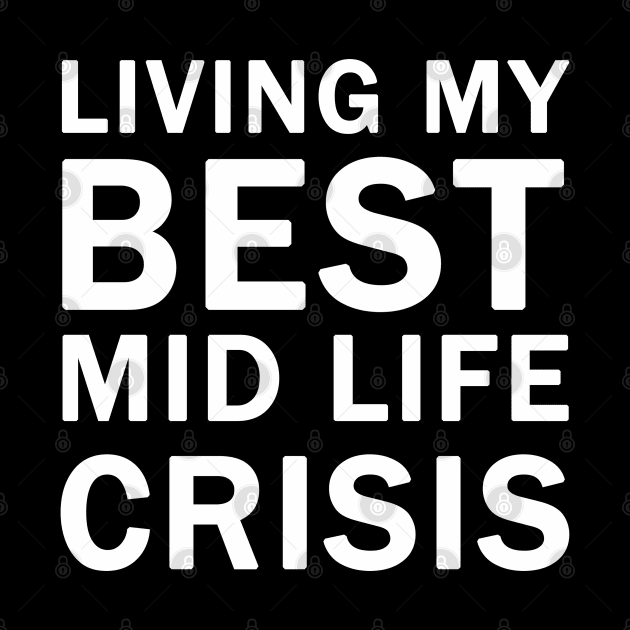 Living My Best Mid Life Crisis by valentinahramov