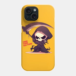 your time has come Phone Case