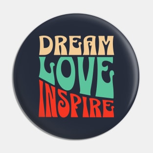 Dream Love Inspire, Inspiration quote, Motivational Positive quote Pin