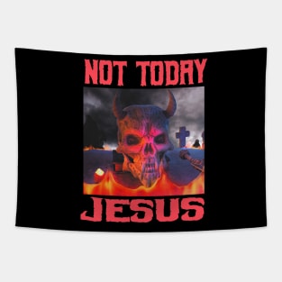 Not Today Jesus - Not Today Satan Parody Tapestry