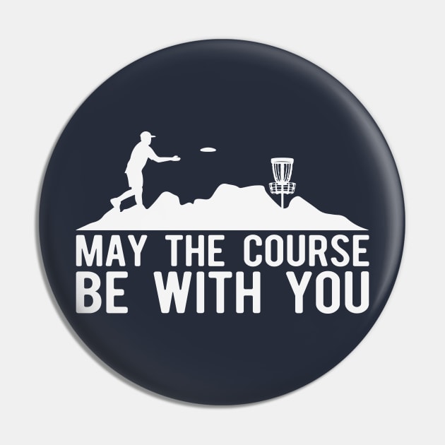 May The Course Be With You Pin by Striking Metal Disc Golf