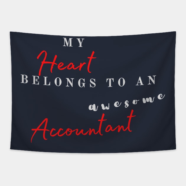 My heart belongs to an awesome accountant Tapestry by CuchiCuchi