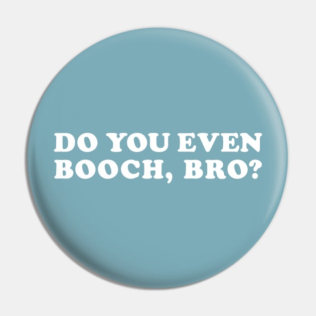 Do You Even Booch, Bro? Pin by SweetLavender