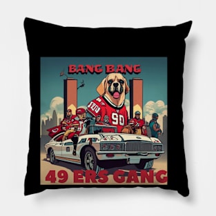 Bang Bang 49 ers gang ,49; ers footbal funny cute  victor design Pillow