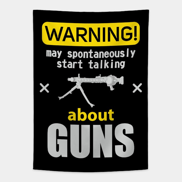 WARNING may spontaneously start talking about guns Tapestry by FAawRay