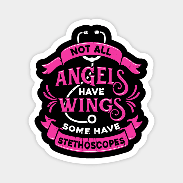 Not All Angels Have Wings Some Have Stethoscopes Magnet by Dolde08