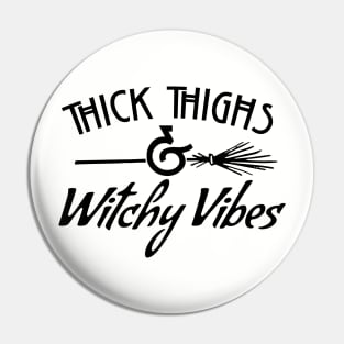 Thick Thighs & Witchy Vibes Pin