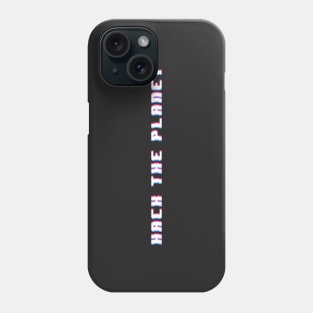 Hack The Planet Phone Case