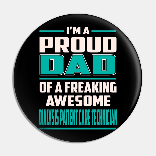 Proud DAD Dialysis Patient Care Technician Pin by Rento