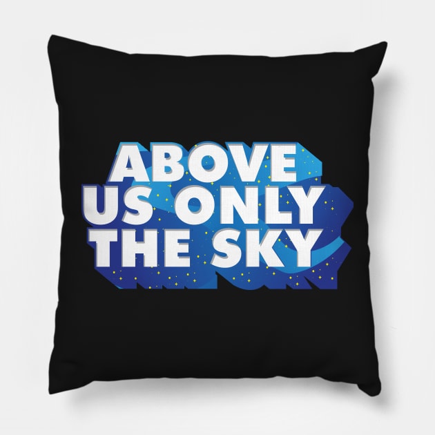 ATHEIST / SECULAR: Above Us Only Sky Gift Pillow by woormle