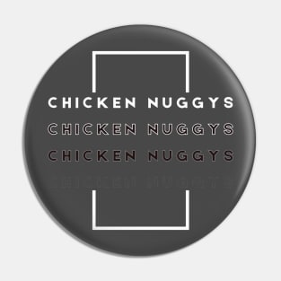 Chicken Nuggys Pin