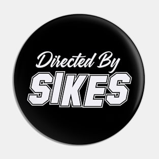 Directed By SIKES, SIKES NAME Pin