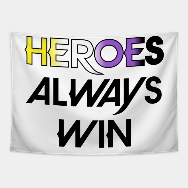 Heroes Always Win - Non Binary (black) Tapestry by The OG Sidekick